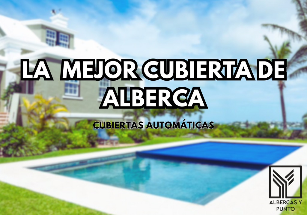 cubiertas-automáticas-para-alberca-méxico